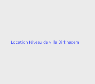 Location Niveau de villa  Alger